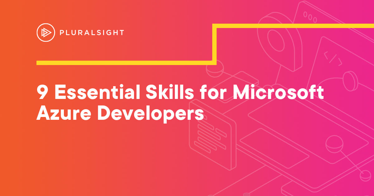9 essential skills for Microsoft Azure developers