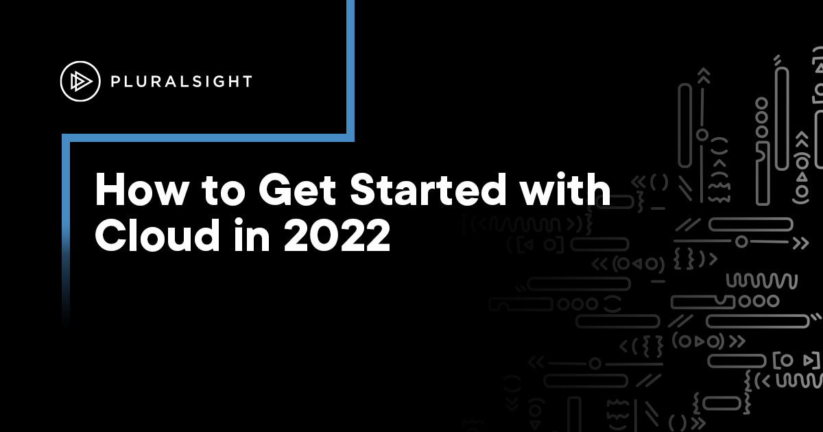 How to get started with cloud in 2022