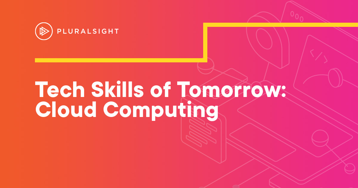 Tech skills of tomorrow: Cloud computing