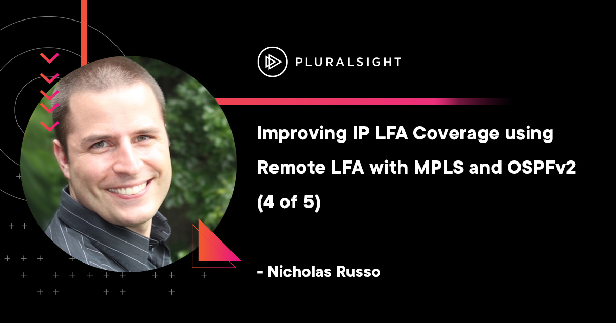 Improving IP LFA Coverage using Remote LFA with MPLS and OSPFv2