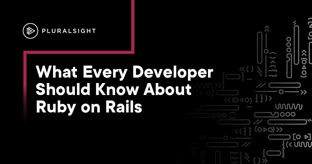 What Every Developer Should Know About Ruby on Rails