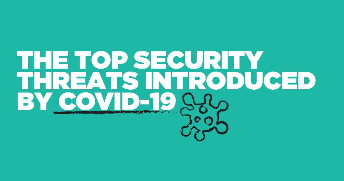 7 security threats introduced by COVID-19 and the WFH rush